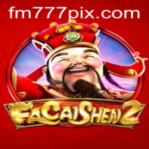 Explore the Thrills of FaCaiShen2 and FM777.com