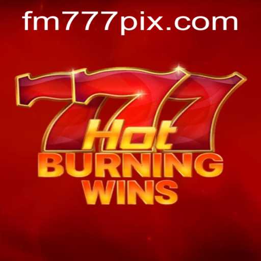 Experience the Thrills of HotBurningWins at FM777.com