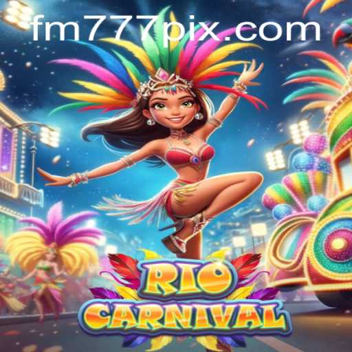 Discover the Vibrant World of RioCarnival: A Unique Gaming Experience at FM777.com